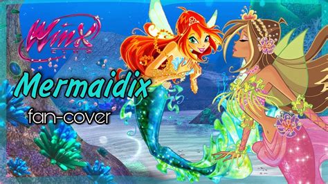 If Harmonix were Mermaidix (Fan-Cover Winx Club YouTube.